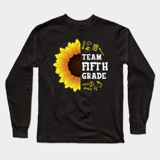 Team Fifth Grade Shirt First Day Preschool Back to School Sunflower Gift Long Sleeve T-Shirt